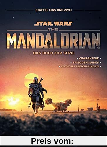 Star Wars: The Mandalorian - Das Buch zur Serie: Staffel Eins und Zwei: Charaktere - Episodenguides - Entwurfszeichnungen